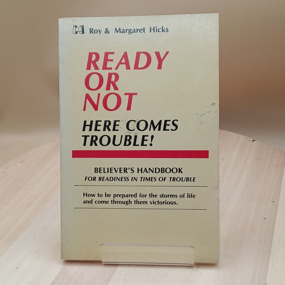 Ready or not, here comes trouble! by Roy H. Hicks